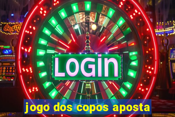 jogo dos copos aposta